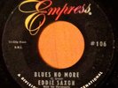 R&B 45  EDDIE SAXON  BLUES NO MORE / IF IT'S MEANT TO BE  EMPRESS 106  RARE NICE