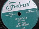 Billy Ward & his Dominoes.' My baby's 3-D. '