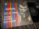 JOHNNY HALLYDAY Que je t'aime/Voyage au pays..7
