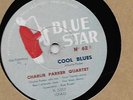 CHARLIE PARKER Quart. / Bird's Nest - Cool Blues / 78 rpm BLUE STAR 62 (FR)