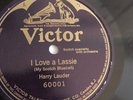 Harry Lauder - 78rpm single 10-inch – Victor #60001 I Love A Lassie