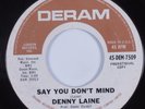 Pop Psych 45 DENNY LAINE Say You Don't Mind DERAM promo HEAR