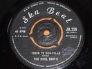 SOUL BRO’S - TRAIN TO SKAVILLE / WAILERS - I MADE A MISTAKE -  GOOD