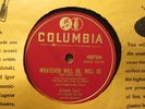 DORIS DAY - Whatever Will Be, Will Be (Que Sera, Sera)    COLUMBIA 40704 - 78rpm