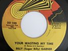 BILLY (SUGAR BILLY) GARNER You're Wasting My Time NEW DAY 45 RARE SOUL FUNK VG++
