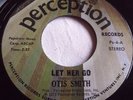 OTIS SMITH   LET HER GO ** US PERCEPTION 45