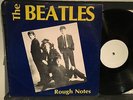 BEATLES ROUGH NOTES ORIG 1970s LP STRONG VG+ OUT TAKES DEMOS 1962-76