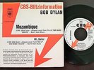 BOB DYLAN SINGLE MADE IN GERMANY 45 PS 7 PROMO CBS BLITZINFORMATION *MOZAMBIQUE*