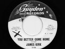 James Kirk - You Better Come Home / Tell Me Please (Soul/R&B, 45)