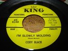 Superb Rare Original Northern Soul  Cody Black - I'm slowly molding  King 1968