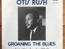 Otis Rush – Groaning The Blues – NM Chicago Blues Import Vinyl LP