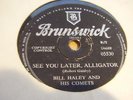 BILL HALEY * SEE YOU LATER ALLIGATOR / THE PAPER BOY *VG