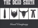 THE DEAD SOUTH - GOOD COMPANY  VINYL LP NEW