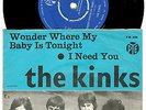 THE KINKS 7'' - Wonder where my baby is tonight/ I need you, Sweden -66, PS