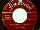 The ACCENTS 45 I Give My Heart to You / Ching A Ling BRUNSWICK doo wop Pj503