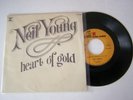 SP 2 TITRES , VINYLE 45 T , NEIL YOUNG , HEART OF GOLD . VG  / VG +