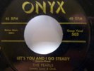 the PEARLS 45 Zippity Zoom / Lets You and I Go Steady ONYX doowop Pj482