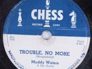 Blues 78 MUDDY WATERS Trouble No More CHESS HEAR