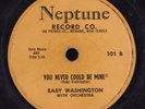 Blues 78 BABY WASHINGTON You Never Could Be Mine NEPTUNE HEAR