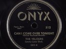 Doo Wop 78 VELOURS Can I Come Over Tonight ONYX 512 HEAR