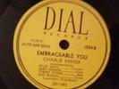 CHARLIE PARKER QUINTET BONGO BOP 78 RPM SHELLAC EMBRACEABLE YOU DIAL RECORDS