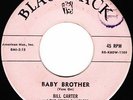 BILL CARTER Baby Brother Black Jack 105 Rockabilly Vg- 45 Listen