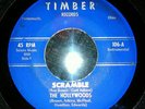 THE HOLLYWOODS 45 Scramble / You Lied TIMBER 106 RAREST PORTSMOUTH OHIO GARAGE