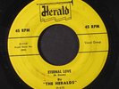 HERALDS: Eternal Love / Gonna Love You Everyday 45 (clean wax, wol)