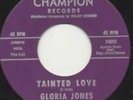 Gloria Jones ?My Bad Boy's Comin' Home / Tainted Love 7