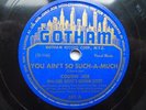 Cousin Joe You Ain't So Such A Much 78 Gotham 501 EX 1940s 10-Inch 78rpm single,