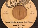 MAGIC SAM blues 45 Every Night About This Time / Camel Walk   Chief