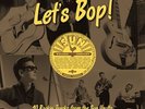 VARIOUS ARTISTS LET'S BOP  40 ROCKIN' TRACKS FROM THE SUN VAULTS NEW VINYL