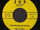 PLANTS: I Searched The Seven Seas / I Took A Trip Over The Sea 45 (very clean c
