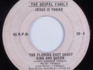 Black Gospel 45 FLORIDA EAST COAST KING QUEEN Jesus Is There GOSPEL FAMILY HEAR