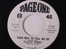 PLASTIC PENNY: Your Way To Tell Me Go / Baby... 45 (dj) Rock & Pop