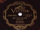 BAY RUM BLUES El Watson Blues Harmonica 78 - Victor 21585 E