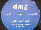 DMZ007 Digital Mystikz - Haunted / Anti War Dub - DMZ 2006 Mala and Coki - Rare