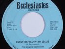 Funk Gospel 45 SINGING ECCLESIASTES I'm Satisfied With Jesus ECCLESIASTES HEAR