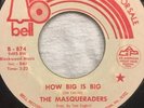 THE MASQUERADERS: How Big Is Big/Please Take Me Back, Bell 874 Promo,mod Soul EX