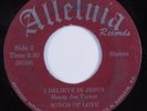 Gospel Soul 45 SONGS OF LOVE I Believe In Jesus ALLELUIA HEAR