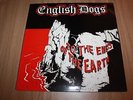 ENGLISH DOGS - TO THE ENDS OF THE EARTH - 12” SINGLE - VERY GOOD