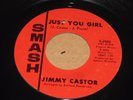 NORTHERN SOUL 45 - JIMMY CASTOR - JUST YOU GIRL - SMASH - CLEAN COPY
