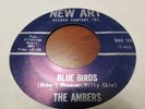 THE AMBERS NORTHERN SOUL 45 ON NEW ART LABEL BLUE BIRDS B/W BABY (I NEED YOU)