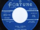 Doo Wop R&B 45 FIVE DOLLARS You Fool FORTUNE HEAR
