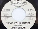 Lanny Duncan Promo Save Your Kisses/Thank You For Your Love Candix 328 45 RPM