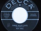 Rockabilly 45 ROY HALL Three Alley Cats DECCA HEAR