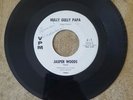 JASPER WOODS Hully Gully Papa/I'm Coming Home 7