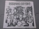 Various:  (Oi Polloi, Depraved  etc):  Relying On Us? anarcho 1985 EX+  7