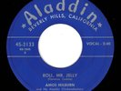 HEAR Amos Milburn Roll Mr. Jelly/I Won't Be A Fool Aladdin 3133 7