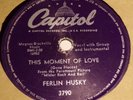 Capitol 3790 Ferlin Husky This Moment of Love / Make Me Live Again 78 RPM E- E-